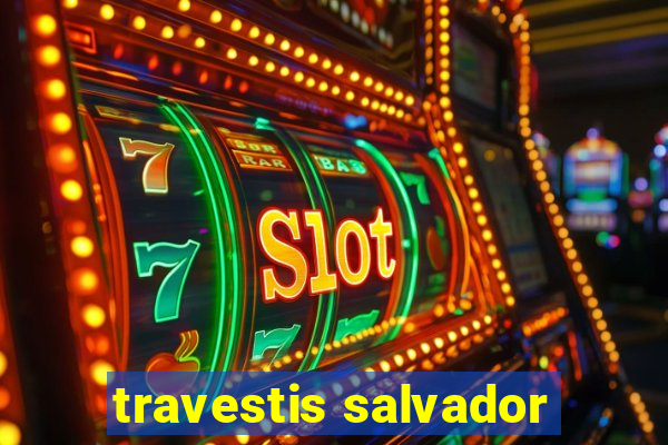 travestis salvador